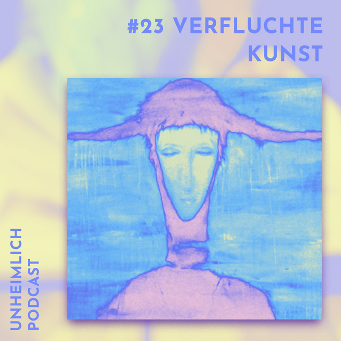 Unheimlich Podcast Cover Nummer 23
