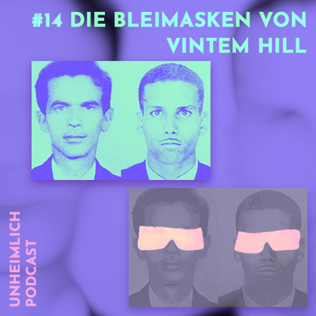 Unheimlich Mystery Grusel Podcast - Bleimasken von Vintem Hill